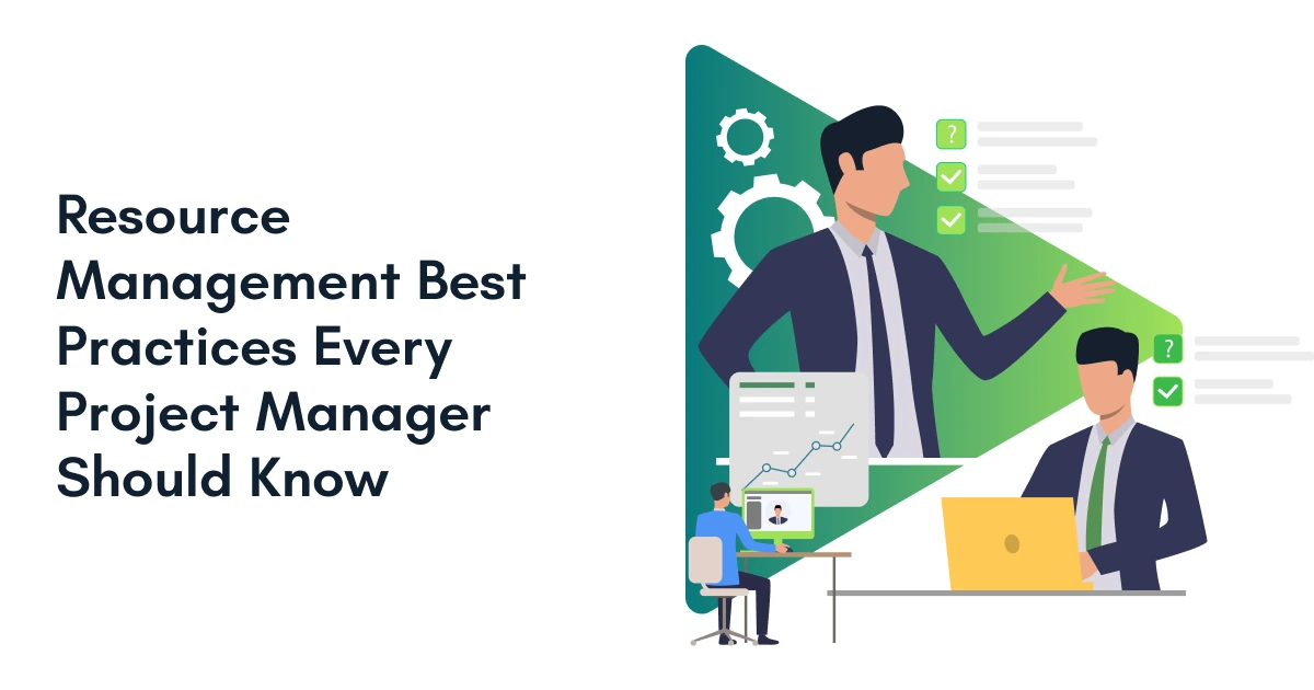 Resource Management Best Practices Every Project Manager Should Know