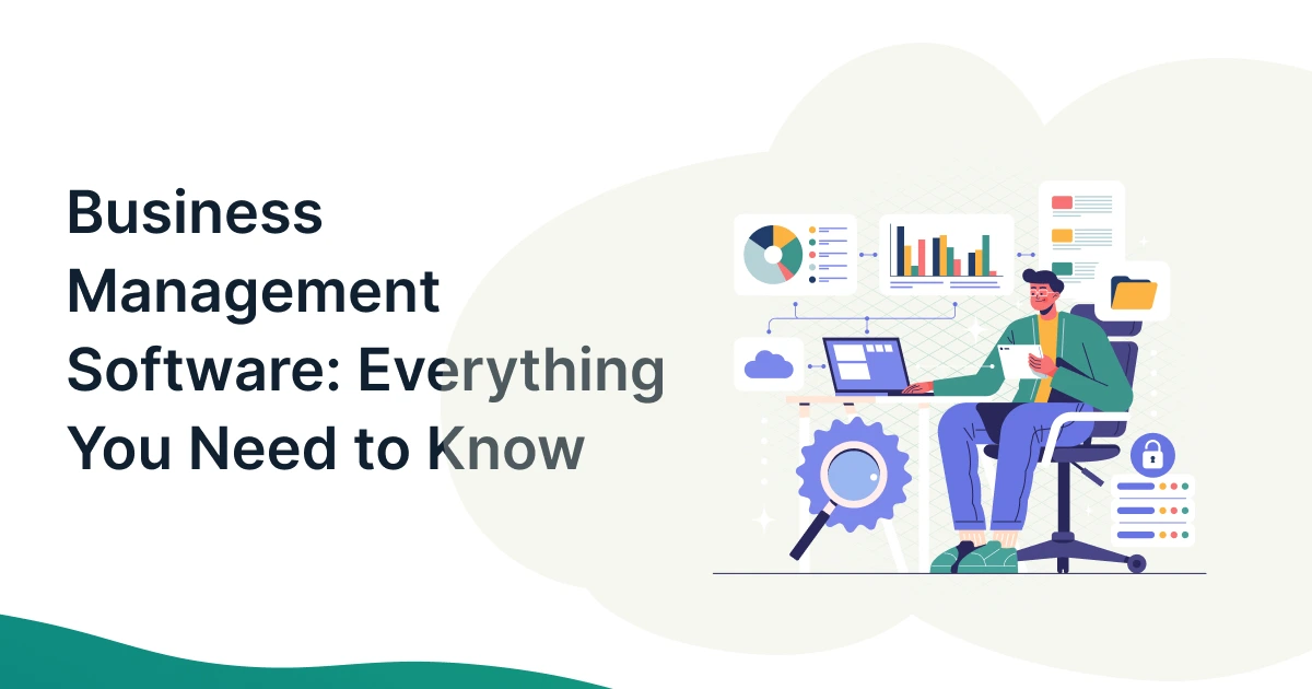 Business Management Software: Everything You Need to Know