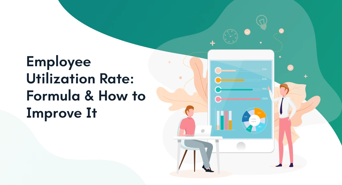 Employee Utilization Rate: Formula & How to Improve It