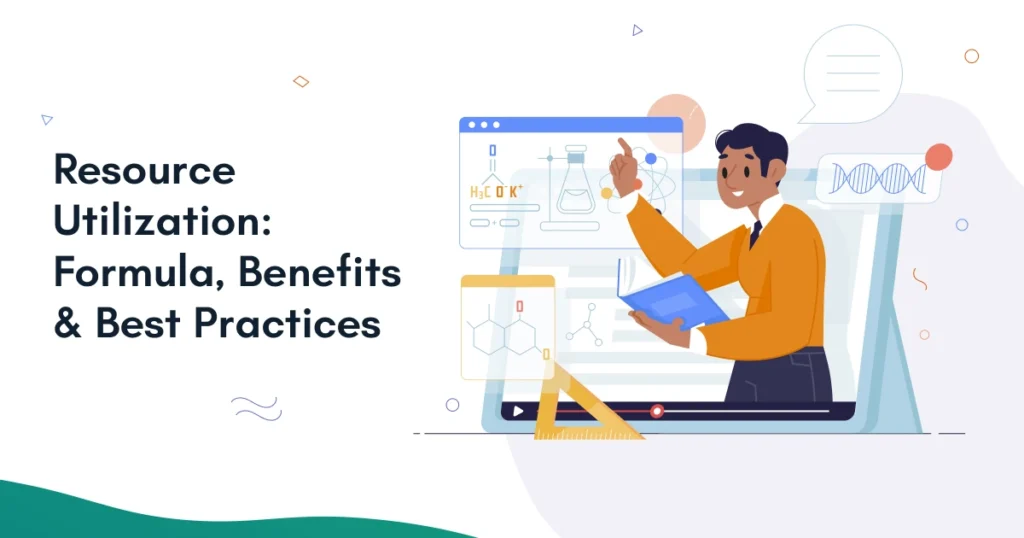 Resource utilization formula and best practices for business efficiency