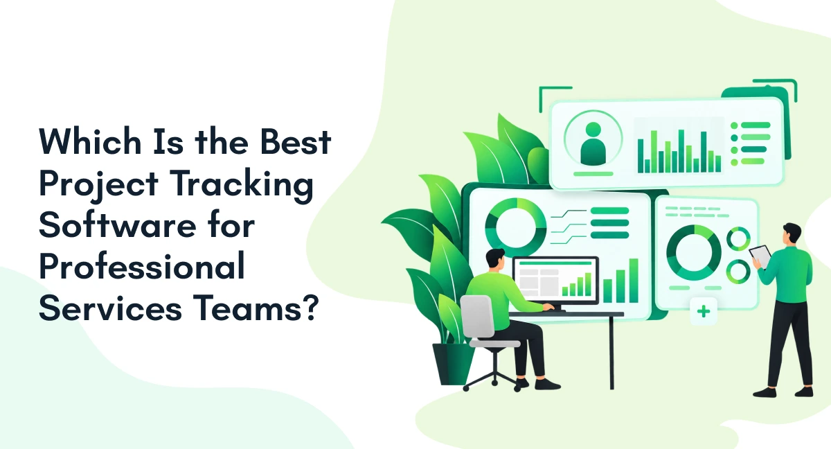 Which Is the Best Project Tracking Software for Professional Services Teams?